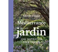 La Méditerranée dans votre jardin: Une inspiration pour demain