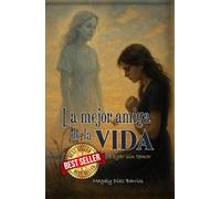 La mejor amiga de la vida: Legar sin temor