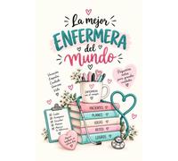 La Mejor Enfermera del Mundo: Cuaderno de Notas para Enfermeras | Más de 100 páginas | Agenda de apuntes, organización y planificación profesional