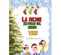 La mejor navidad del mundo: Un libro de cuentos para niños con historias navideñas: cuentos para niños de 5 a 8 años y cuentos para niños sobre la ... ... en uno: cuentos y páginas para colorear.)