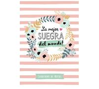 La mejor Suegra del mundo: Cuaderno de Notas (A5, rayado) - Regalo original para una Suegra - Regalos para su cumpleaños o navidad