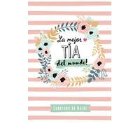 La mejor Tía del mundo: Cuaderno de Notas (A5, rayado) - Regalo original para una Tía - Regalos para su cumpleaños o navidad