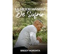 La mejora manera de sufrir: El dolor es inevitable pero no irresistible