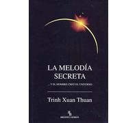 La melodía secreta : y el hombre creó el universo