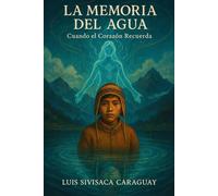 La Memoria del Agua: Cuando el Corazón Recuerda