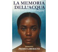 La Memoria Dell'Acqua: Storia di una giovane donna migrante