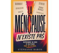La ménopause n'existe pas: Reprendre sa voix et sa place face au silence