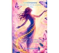 La ménopause: Quand le corps cherche un nouvel équilibre
