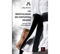 La mentalidad de cinturón negro: para la vida y los negocios (Clásicos del Budo)
