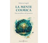 La Mente Cosmica: Una metafisica del pensiero: 18 (ENKI - Saggistica)