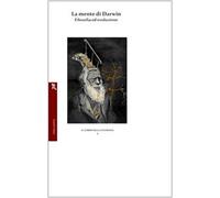 La mente di Darwin. Filosofia ed evoluzione