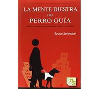 La mente diestra del perro guía.: Hacia un modelo de adiestramiento cognitivo y holístico