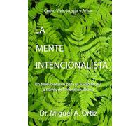 LA MENTE INTENCIONALISTA: Un Nuevo Marco para el Juicio Moral a través del Intencionalismo