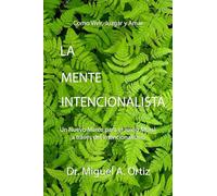 LA MENTE INTENCIONALISTA: Un Nuevo Marco para el Juicio Moral a través del Intencionalismo