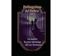 La mente la peor Enemiga Del Ser Humano: El Pentágrama Del Delirio