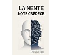 La mente no te obedece