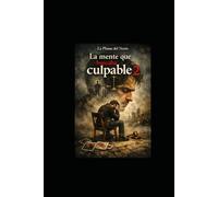 La mente que buscaba culpables (El asesino de papel-Trilogía inconclusa.)