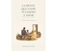 La mente que nadie te enseñó a amar: TDAH y el camino de regreso a ti