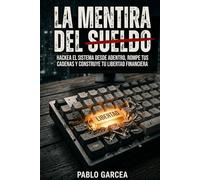 La mentira del sueldo: La estrategia de un infiltrado