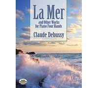 La Mer And Other Works For Piano Four Hands. (Dover Classical Piano Music: Four Hands)