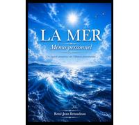 La Mer - Mémo personnel: Un regard amoureux sur l'élément fondamental
