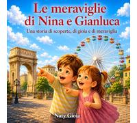 La meraviglia di Nina e Gianluca: Una storia di scoperta, di gioia e meraviglia
