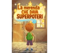 La merenda che dava Superpoteri