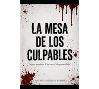 La Mesa de los Culpables: Nueve asesinos. Una mesa. Ninguna salida.