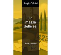 La messa delle sei: e altri racconti