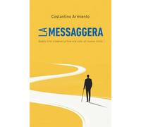 La Messaggera: Quello che credevo la fine era solo un nuovo inizio