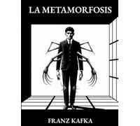 LA METAMORFOSIS (CON NOTAS): Franz Kafka