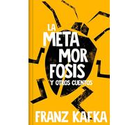 La metamorfosis y otros cuentos (Best Seller | Ediciones Conmemorativas)