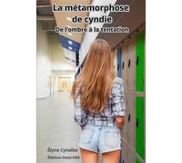 La métamorphose de cyndie: De l’ombre à la tentation