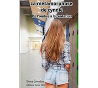 La métamorphose de cyndie: De l’ombre à la tentation