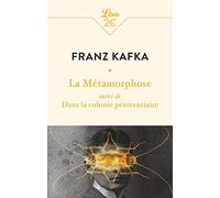 La métamorphose: suivi de Dans la colonie pénitentiaire