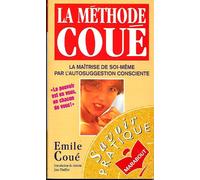 La Methode Coue: La maîtrise de soi-même pour l'autosuggestion consciente