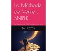 La Méthode de Vente : SNIPER: Le Système de Closing pour introvertis