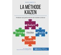 La méthode Kaizen: Améliorer ses performances de manière continue (Gestion & Marketing)