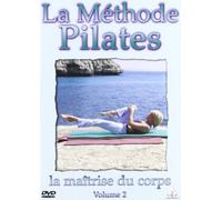 La Méthode Pilates, Vol. 2 : La maîtrise du corps