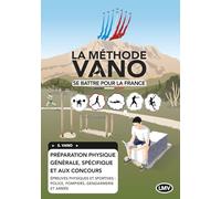 LA MÉTHODE VANO - Se battre pour la France: Préparation physique GÉNÉRALE, SPÉCIFIQUE et aux CONCOURS - ÉDITION EN NOIR ET BLANC