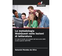 La metodologia WebQuest nelle lezioni di letteratura: Un caso di studio con studenti del terzo anno delle scuole superiori dell'IFMA