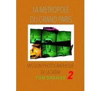 LA METROPOLE DU GRAND PARIS 2: MISSION PHOTOGRAPHIQUE DE LA DATAR (Image Creative / PHOTO-ESSAY)