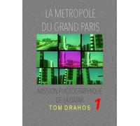 LA METROPOLE DU GRAND PARIS: MISSION PHOTOGRAPHIQUE DE LA DATAR (Image Creative / PHOTO-ESSAY)