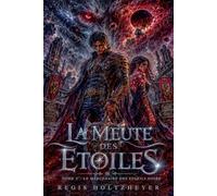 La Meute des Étoiles: Tome 3 - Le Mercenaire des Soleils Noirs (La Meute des Étoiles ( Reverse harem léger / meute d’Alphas protecteurs - Oméga élue ))