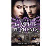 La Meute du Phénix, T4 : Marcus Fuller