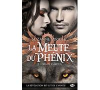 La Meute du Phénix, Tome 2 : Dante Garcea