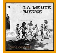 La Meute Rieuse - L'Arène Des Fêlés