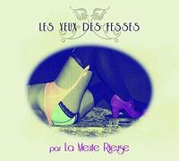 La Meute Rieuse - Les Yeux Des Fesses