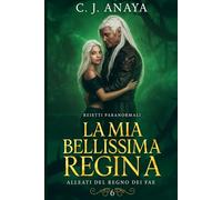 La Mia Bellissima Regina: Alleati del regno dei Fae (Reietti Paranormali)
