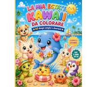 La Mia Estate Kawaii da Colorare: 60 disegni semplici e divertenti. Dai 3 anni in su. (Scarabù da Colorare)